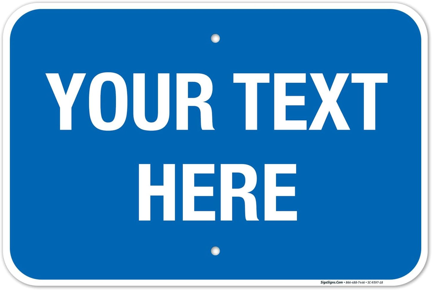 Personalized Custom Blue Background Customize for Office, Business, Workplace, Home, Airbnb, Delivery Sign, 12x18 Inches, Rust Free .063 Aluminum, Fade Resistant, Made in USA by Sigo Signs