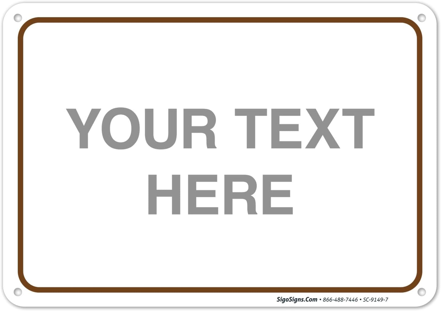 Custom Sign, Personalized Metal Signs, Customize for Office, Business, Workplace, Home, Airbnb, Delivery Brown Signs, 10x7 Inches, Rust Free .040 Aluminum, Fade Resistant, Made in USA by Sigo Signs