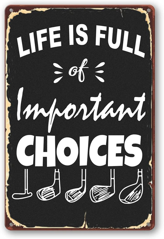 Golf Sign Sports Metal Signs Man Cave Signs And Decor Sport Golf Tin Sign Vintage Wall Decor Poster Sports For Man Cave Life Is Full Of Important Choices Gift 8X12 Inch