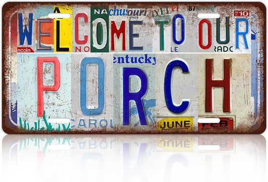 Vintage Welcome License Plate welcome to our porch Wall Decor Metal Tin Sign For Bar Home 12 x 6 Inches