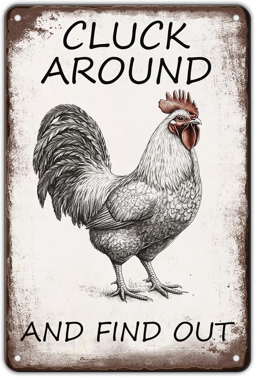 Vintage Tin Metal Aluminum Sign Chicken Cluck Around And Find Out Iron Painting Vintage Wall Decoration Poster For Home Garden Yard Garage Bar Shop 12x8 Inch