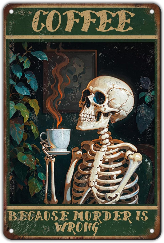 Vintage Coffee Skull Tin Sign Skeleton Old Fashioned Because Murder Is Wrong Metal Tin Sign Poster 12x8 Inch Home Restaurant Coffee Shop Wall Decor