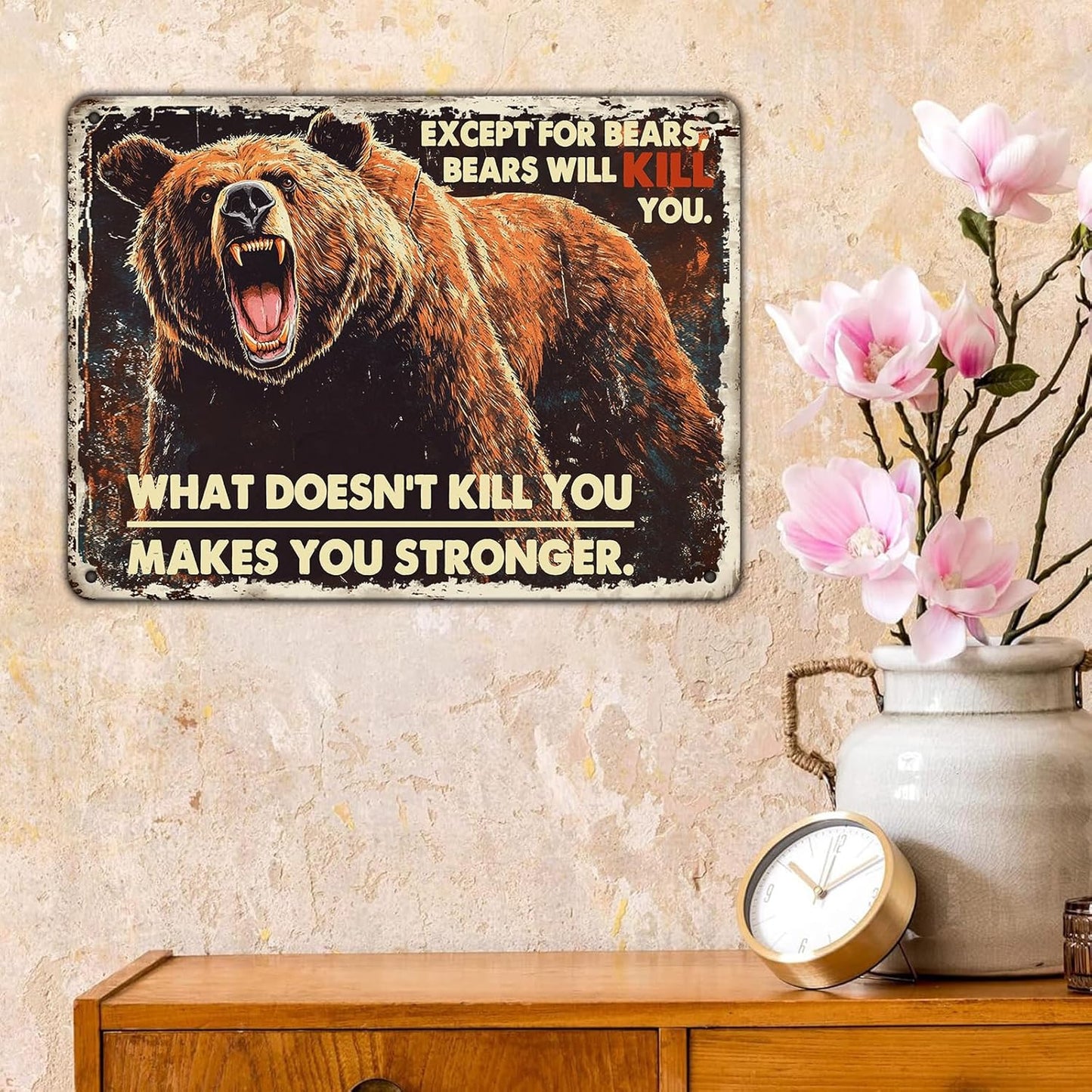 Bears Vintage Tin Metal Iron Sign What Doesn't Kill You Makes You Stronger Except For Bears Bears Will Kill You Wall Decor Gifts For Retro Poster Garage Club Bar Sign 12x8 Inch