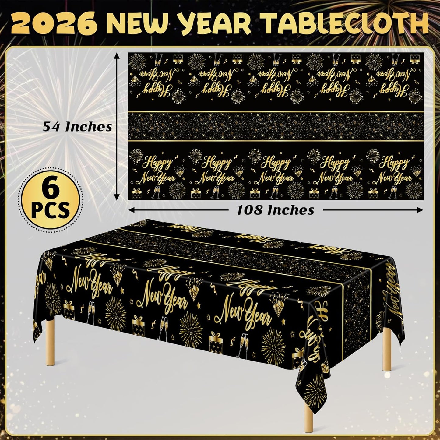 6 Pcs Happy New Year Tablecloth, 108" x 54" Rectangle Table Covers for New Years Eve Party Supplies, Black and Gold Firework Nye Tablecover 2026, Holiday Table Cover for NYE Party Supplies 2026 Decor